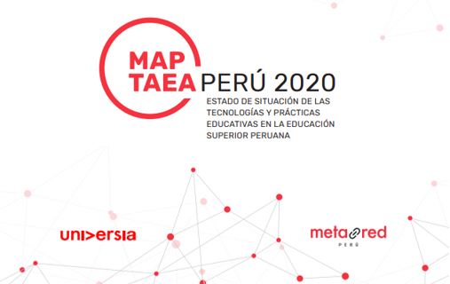MAPTEA PERÚ 2020: Estado de Situación de las Tecnologías y Prácticas Educativas en la Educación Superior Peruana