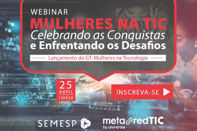 Webinar Mulheres na TIC. Celebrando as conquistas e enfrentando os desafios