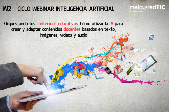 Orquestando tus contenidos educativos: Cómo utilizar la IA para crear y adaptar contenidos docentes basados en texto, imágenes, vídeos y audio