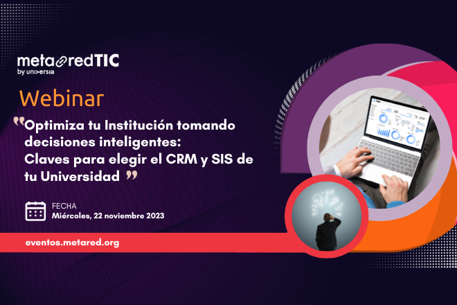 Optimiza tu Institución tomando decisiones inteligentes: Claves para elegir el CRM y SIS de tu Universidad