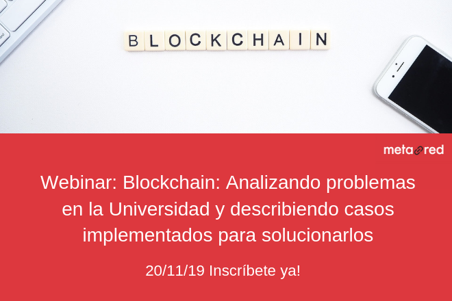Webinar: Blockchain: Analizando problemas en la Universidad y describiendo casos implementados para solucionarlos