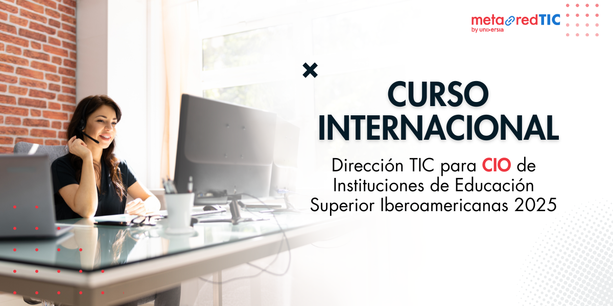 Curso Internacional en Dirección TIC para CIO de Universidades 2025