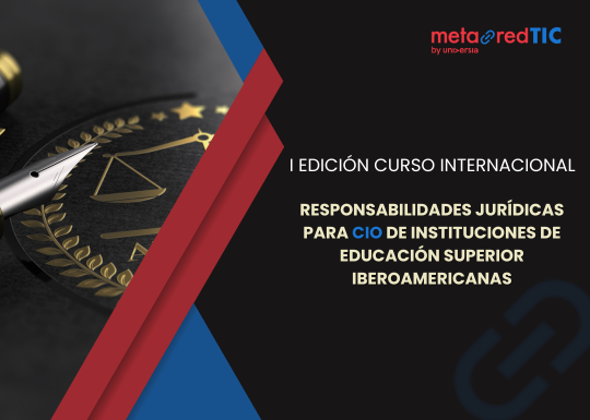 1ª Edición Curso Internacional sobre Responsabilidades Jurídicas para CIO de IES
